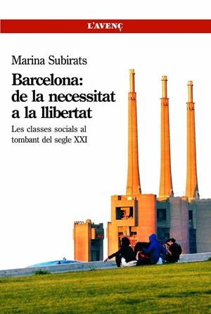 Barcelona: de la necessitat a la llibertat | Subirats, Marina