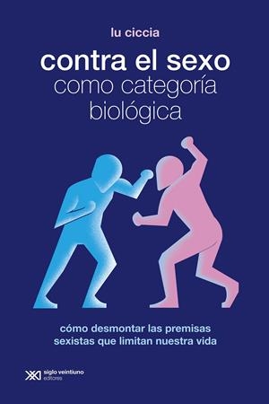 Contra el sexo como categoria biologica | Ciccia, Lu | Cooperativa autogestionària