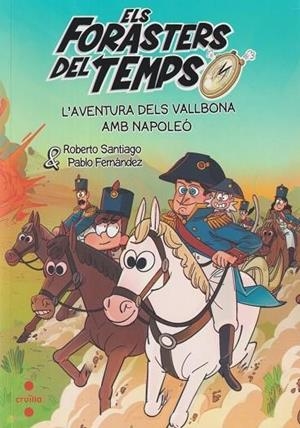 Els Forasters del Temps 20. L'aventura dels Vallbona amb Napoleó | Santiago, Roberto; Fernández, Pablo | Cooperativa autogestionària