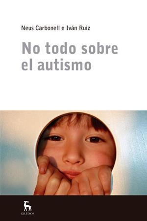 No todo sobre el autismo | Carbonell Camós, Neus/Ruiz Acero, Iván | Cooperativa autogestionària