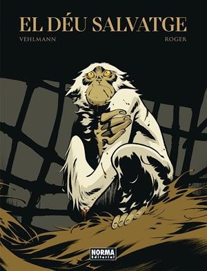 El Déu salvatge | ROGER IBAÑEZ | Cooperativa autogestionària