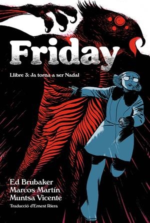 Friday. Llibre 3. Ja torna a ser Nadal | Brubaker, Ed/Martin, Marcos/Vicente, Muntsa | Cooperativa autogestionària