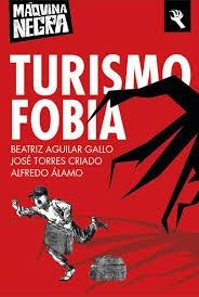 Turismofobia | Álamo, Alfredo; Torres Criado, José; Aguilar Gallo, Beatriz | Cooperativa autogestionària