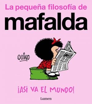¡Así va el mundo! (La pequeña filosofía de Mafalda) | Quino | Cooperativa autogestionària