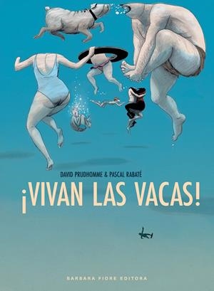 ¡Vivan las vacas! | Rabaté, Pascal/Prudhomme, David | Cooperativa autogestionària