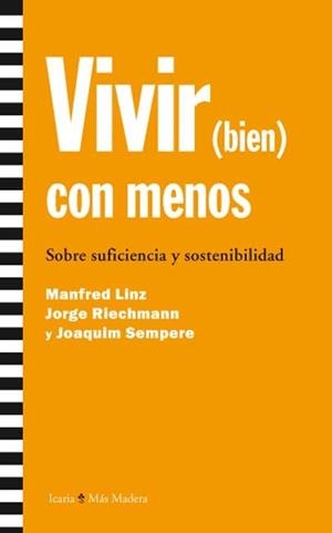Vivir (bien) con menos. Sobre suficiencia y sostenibilidad | Linz, Manfred. Riechmann, Jorge. Sempere, Joaquin | Cooperativa autogestionària