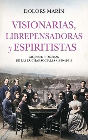 Visionarias, librepensadoras y espiritistas | Dolors Marin | Cooperativa autogestionària