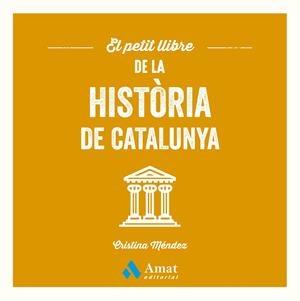 El petit llibre de la història de Catalunya | Méndez Cuadrado, Cristina | Cooperativa autogestionària