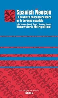 Spanish Neocon | Observatorio Metropolitano (Pablo Carmona, Beatriz Garcia i Almudena Sáncez)