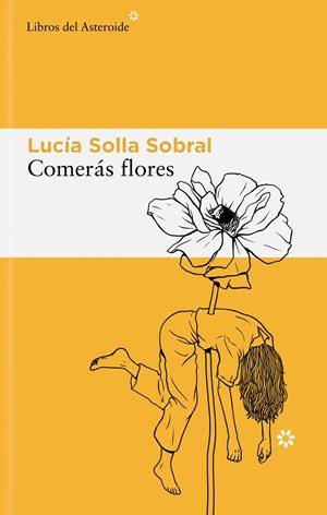 Comerás flores | Solla Sobral, Lucía | Cooperativa autogestionària