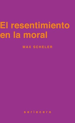 El resentimiento en la moral | Scheler, Max