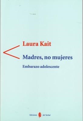 Madres, no mujeres | Kait, Laura | Cooperativa autogestionària