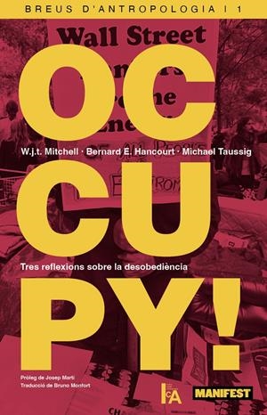 Occupy! | Harcourt, Bernard E.; Mitchell, W.J.T; Taussig, Michael | Cooperativa autogestionària