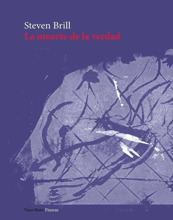 La muerte de la verdad | Brill, Steven