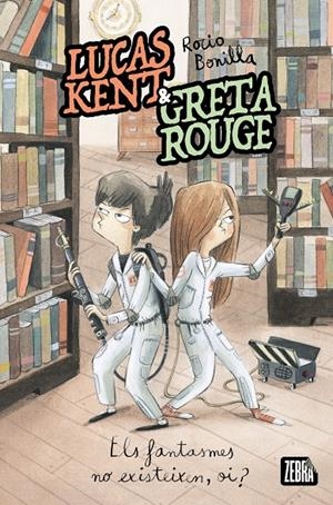 Lucas Kent & Greta Rouge 2. Els fantasmes no existeixen, oi? | Bonilla, Rocio | Cooperativa autogestionària