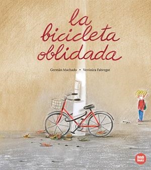 La bicicleta oblidada | Machado, Germán | Cooperativa autogestionària