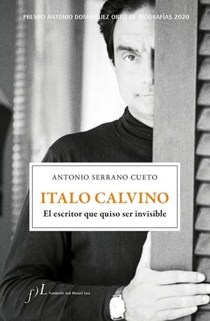 Italo Calvino. El escritor que quiso ser invisible | Serrano Cueto, Antonio | Cooperativa autogestionària