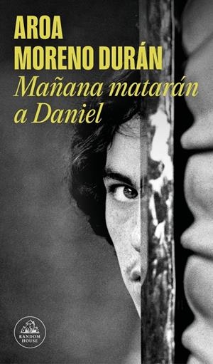 Mañana matarán a Daniel | Moreno Durán, Aroa | Cooperativa autogestionària