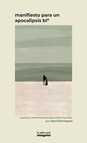 Manifiesto para un apocalipsis bi* | Domínguez, Sayre