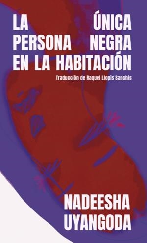 La única persona negra en la habitación | Uyangoda, Nadeesha | Cooperativa autogestionària