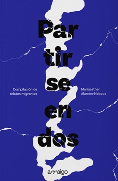 Partirse en dos | Alarcon-Nebout, Mariaesther | Cooperativa autogestionària