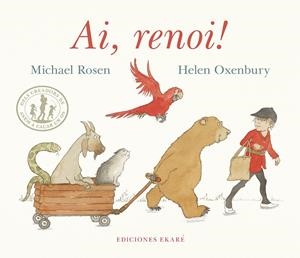 Ai, renoi! | Rosen, Michael; Oxenbury, Helen | Cooperativa autogestionària