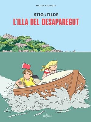 Stig i Tilde. L'illa del desaparegut | de Radiguès, Max | Cooperativa autogestionària