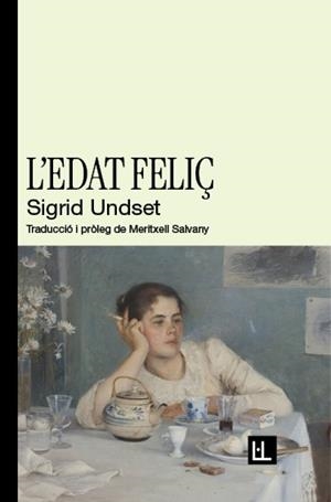 L'edat feliç | Undset, Sigrid | Cooperativa autogestionària