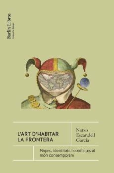 L'art d'habitar la frontera | Escandell Garcia, Natxo | Cooperativa autogestionària