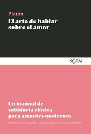 El arte de hablar sobre el amor | Platón | Cooperativa autogestionària