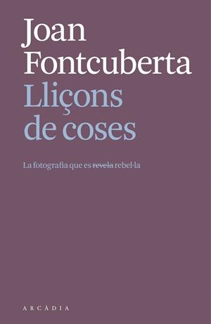 Lliçons de coses | Fontcuberta i Villà, Joan | Cooperativa autogestionària