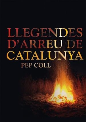 Llegendes d'arreu de Catalunya | Coll, Pep | Cooperativa autogestionària