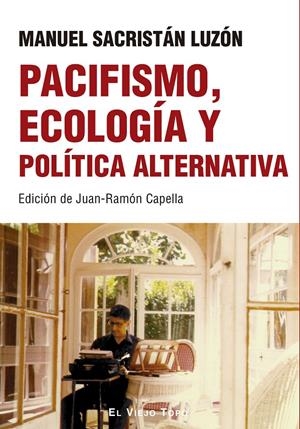 Pacifismo, ecología y política alternativa | Sacristán Luzón, Manuel
