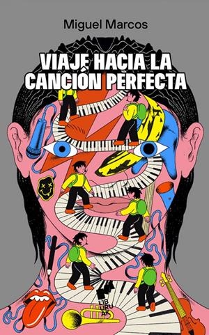 Viaje hacia la cancion perfecta | Marcos, Miguel