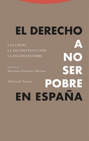 El derecho a no ser pobre en España | Giménez Merino, Antonio/Estévez Araujo, José Antonio/Madrid Pérez, Antonio/Messina, Giovanni/Ciarame | Cooperativa autogestionària