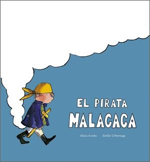 El pirata Malacaca | Acosta, Alicia | Cooperativa autogestionària