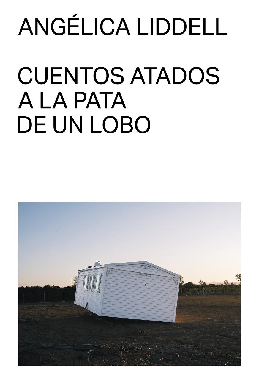 Cuentos atados a la pata de un lobo | Liddell, Angélica