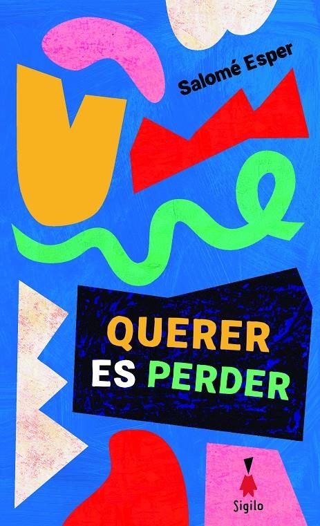 Querer es perder | Esper, Salomé | Cooperativa autogestionària