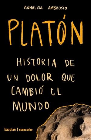 Platón.Historia de un dolor que cambió el mundo | Ambrosio, Annalisa