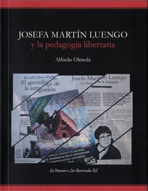 Josefa Martín Luengo y la pedagogía libertaria | Olmeda, Alfredo | Cooperativa autogestionària