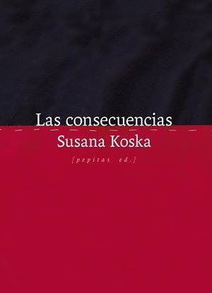 Las consecuencias | Koska, Susana