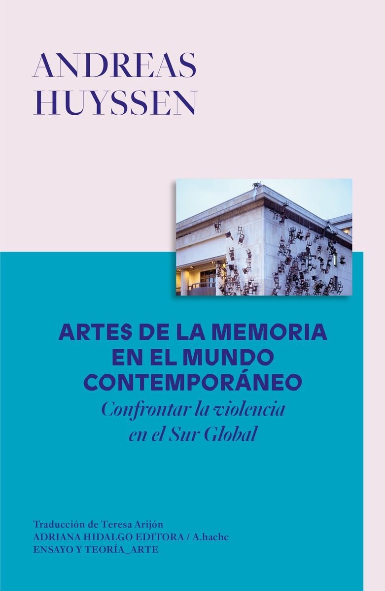 Artes de la memoria en el mundo contemporáneo | Huyssen, Andreas
