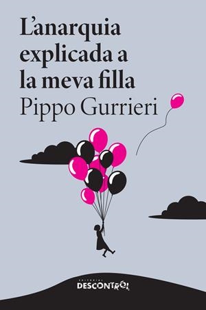 L’anarquia explicada a la meva filla | Gurrieri, Pippo | Cooperativa autogestionària