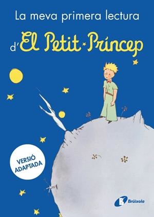 La meva primera lectura d'El Petit Príncep | de Saint-Exupéry, Antoine | Cooperativa autogestionària