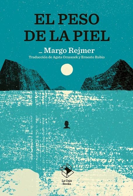 El peso de la piel | Margo Rejmer