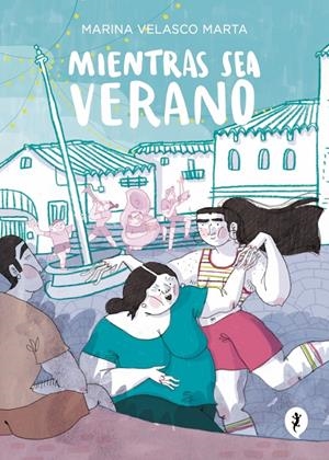 Mientras sea verano | Velasco, Marina | Cooperativa autogestionària
