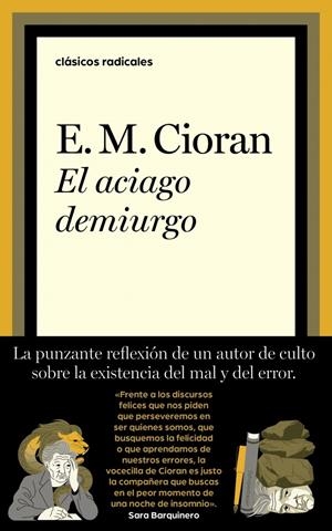 El aciago demiurgo | Cioran, E.M. | Cooperativa autogestionària