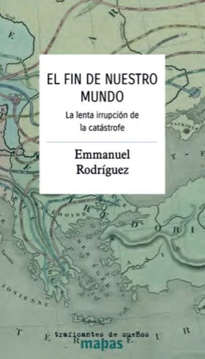 El fin de nuestro mundo | Rodríguez, Emmanuel