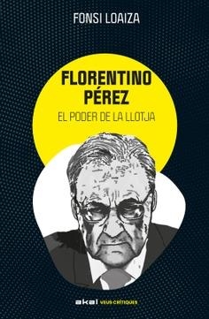 Florentino Pérez i el poder de la llotja | Loaiza Pérez, Alfonso | Cooperativa autogestionària