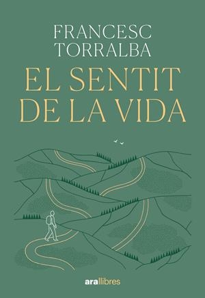 El sentit de la vida | Torralba Rosselló, Francesc | Cooperativa autogestionària